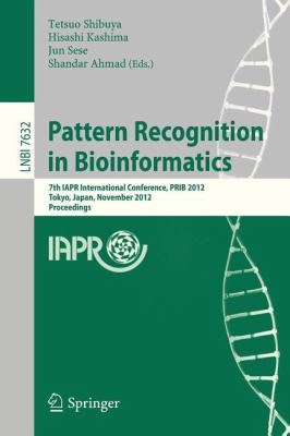 Pattern Recognition in Bioinformatics : 7th IAPR International Conference, PRIB 2012, Tokyo, Japan, November 8-10, 2012, Proceedings