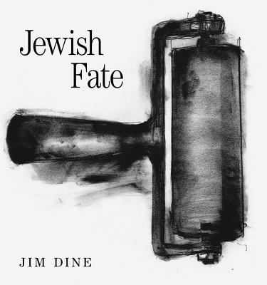 Jim Dine: Jewish Fate