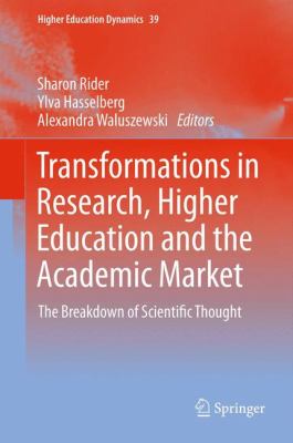 Transformations in Research, Higher Education and the Academic Market : The Breakdown of Scientific Thought