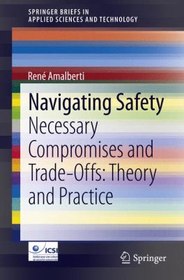 Navigating Safety : Necessary Compromises and Trade-Offs - Theory and Practice