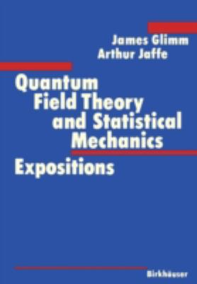 Quantum Field Theory and Statistical Mechanics : Expositions