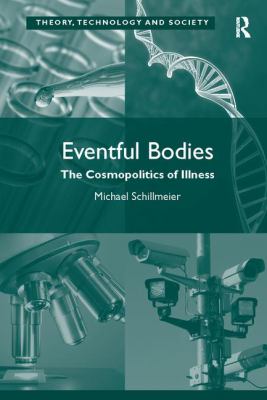Eventful Bodies : The Cosmopolitics of Illness
