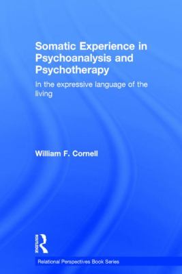 Somatic Experience in Psychoanalysis and Psychotherapy : In the Expressive Language of the Living