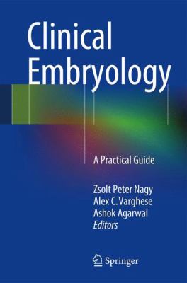 Clinical Embryology : A Practical Guide