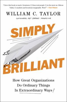 Simply Brilliant : How Great Organizations Do Ordinary Things in Extraordinary Ways