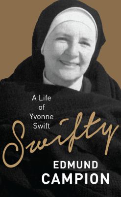 Swifty : The Extraordinary Life of Mother Yvonne Swift