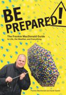 Be Prepared! : The Frankie MacDonald Guide to Life, the Weather, and Everything