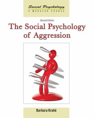 The Social Psychology of Aggression : 2nd Edition
