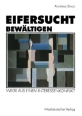 Eifersucht Bewältigen : Wege Aus Einem Interessenkonflikt