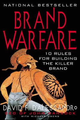 Brand Warfare: 10 Rules for Building the Killer Brand : 10 Rules for Building the Killer Brand