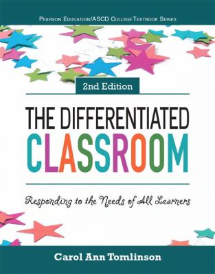 Differentiated Classroom, the: Responding to the Needs of All Learners