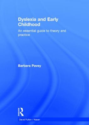 Dyslexia and Early Childhood : An Essential Guide to Theory and Practice