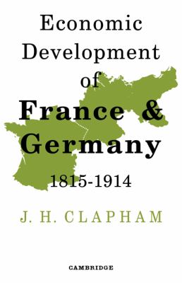 The Economic Development of France and Germany, 1815-1914