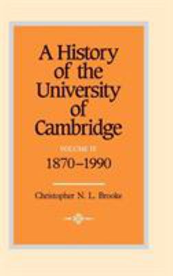 A History of the University of Cambridge, 1870-1990