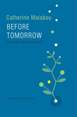 Before Tomorrow : Epigenesis and Rationality
