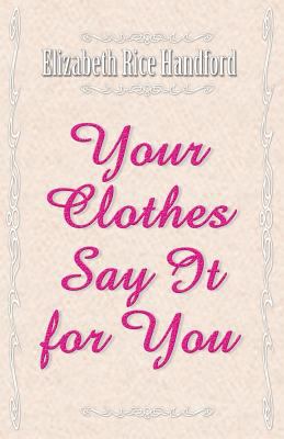 Your Clothes Say It for You
