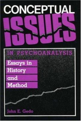 Conceptual Issues in Psychoanalysis : Essays in History and Method