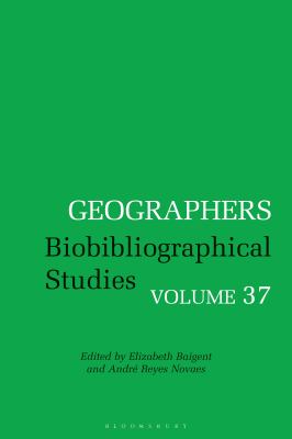 Geographers : Biobibliographical Studies, Volume 37