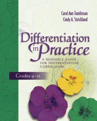 Differentiation in Practice : A Resource Guide for Differentiating Curriculum, Grades 9-12
