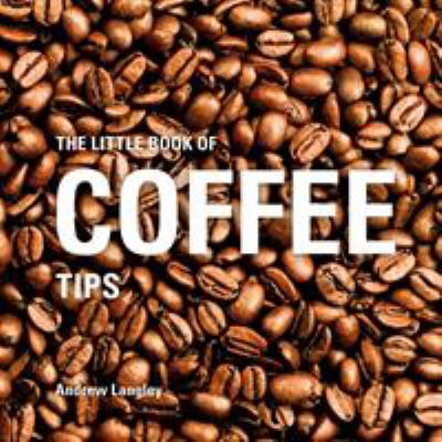 The Little Book of Coffee Tips