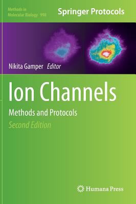 Ion Channels : Methods and Protocols