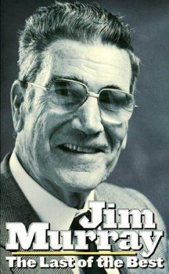 Jim Murray : Last of the Best