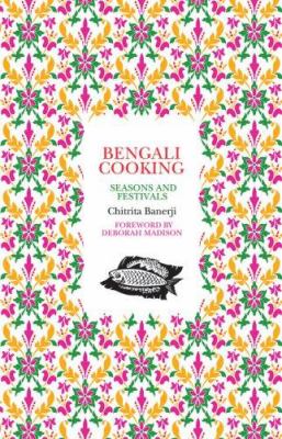 Bengali Cooking : Seasons and Festivals