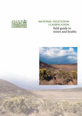 National Vegetation Classification : Field Guide to Mires and Heaths