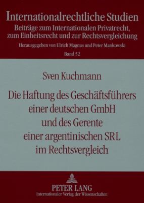 Die Haftung des Geschaeftsfuehrers Einer Deutschen GmbH und des Gerente Einer Argentinischen SRL Im Rechtsvergleich