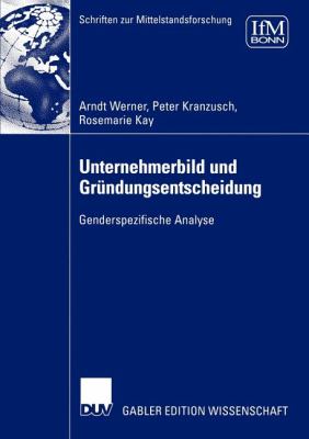 Unternehmerbild und Gründungsentscheidung : Genderspezifische Analyse