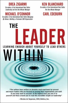 The Leader Within : Learning Enough about Yourself to Lead Others