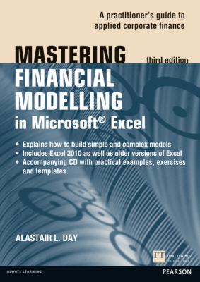 Mastering Financial Modelling in Microsoft Excel : A Practitioner's Guide to Applied Corporate Finance