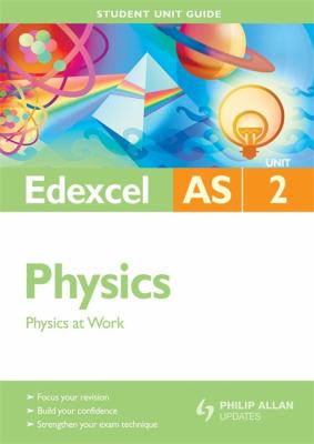 Edexcel AS Physics : Physics at Work