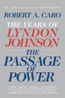 The Passage of Power Vol. 4 : The Years of Lyndon Johnson, Vol. IV