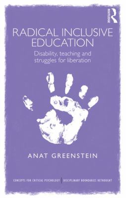 Radical Inclusive Education : Disability, Teaching, and Struggles for Liberation