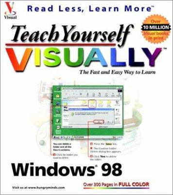 Teach Yourself Windows® 98 VISUALLYTM