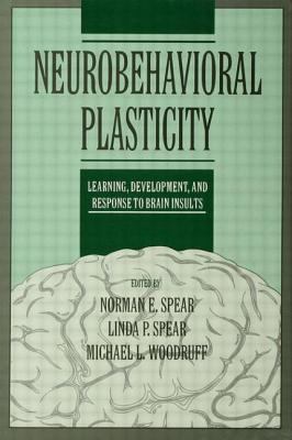 Neurobehavioral Plasticity : Learning, Development, and Response to Brain Insults