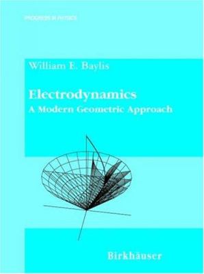 Electrodynamics : A Modern Geometric Approach