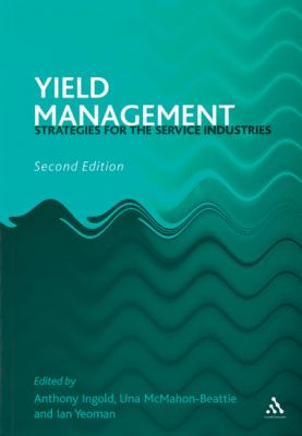 Yield Management : Strategies for the Service Industries