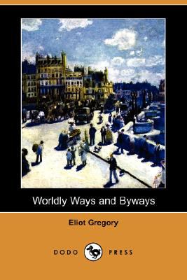 Worldly Ways and Byways