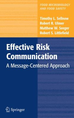 Effective Risk Communication : A Message-Centered Approach