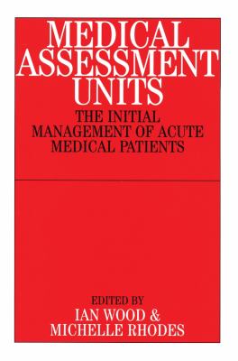 Medical Assessment Units : The Initial Mangement of Acute Medical Patients