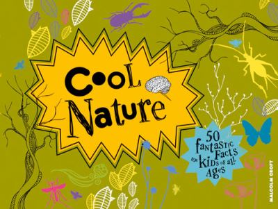 Cool Nature : 50 Fantastic Facts for Kids of All Ages
