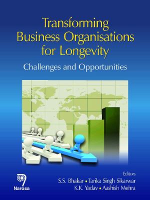 Transforming Business Organisations for Longevity : Challenges and Opportunities