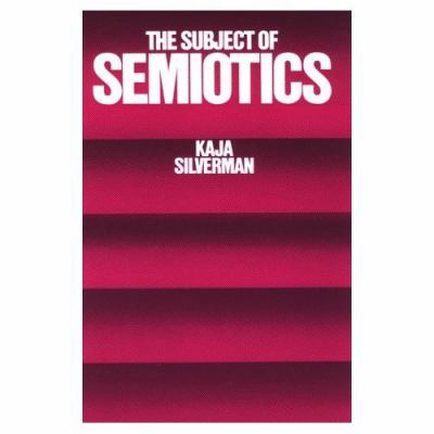 The Subject of Semiotics