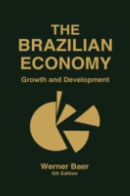 The Brazilian Economy : Growth and Development