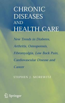 Chronic Diseases and Health Care : New Trends in Diabetes, Arthritis, Osteoporosis, Fibromyalgia, Low Back Pain, Cardiovascular Disease, and Cancer
