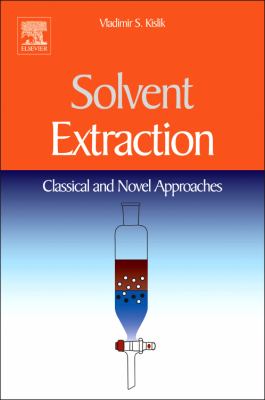 Solvent Extraction : Classical and Novel Approaches