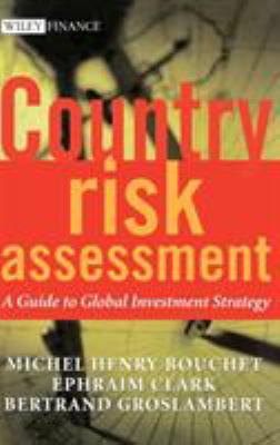 Country Risk Assessment : A Guide to Global Investment Strategy