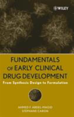 Fundamentals of Early Clinical Drug Development : From Synthesis Design to Formulation